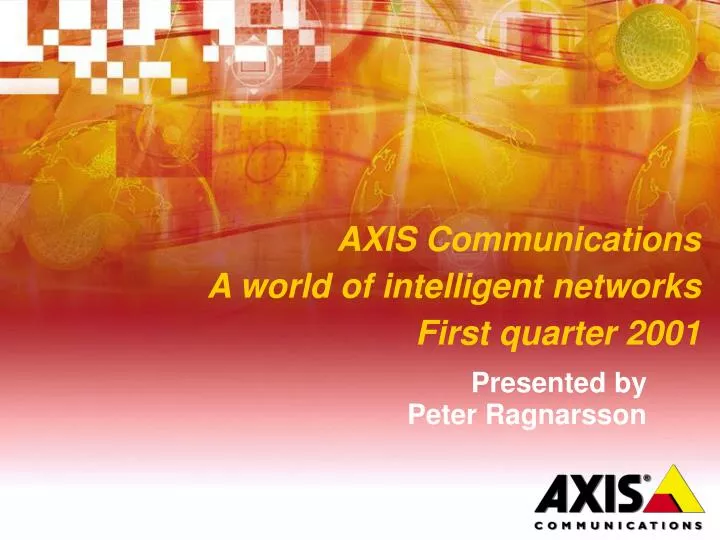 axis communications a world of intelligent networks first quarter 2001