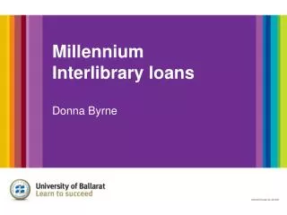 Millennium Interlibrary loans Donna Byrne