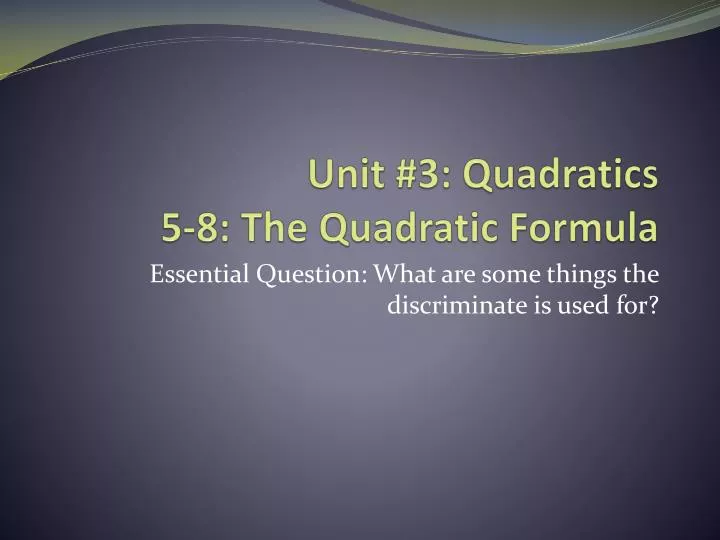 unit 3 quadratics 5 8 the quadratic formula