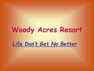 Woody Acres Resort