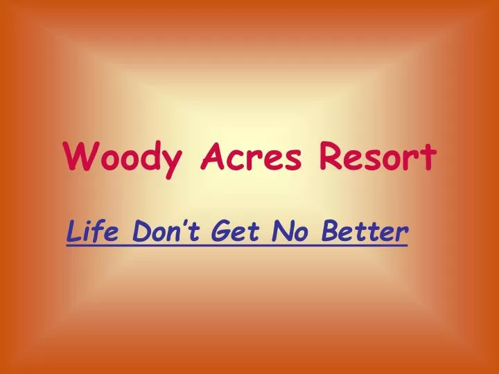 woody acres resort
