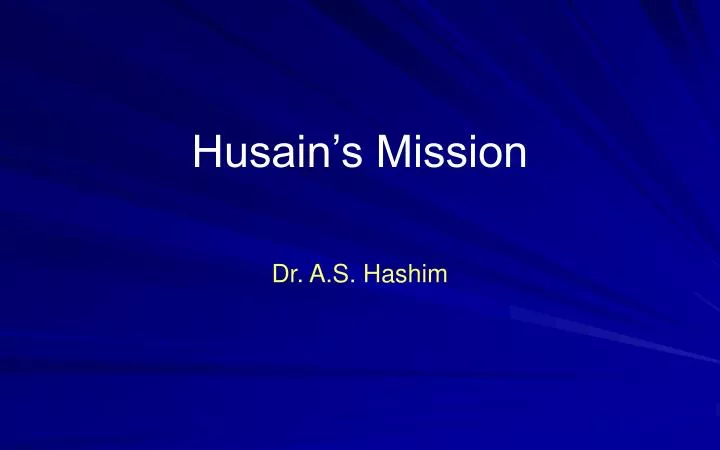 husain s mission