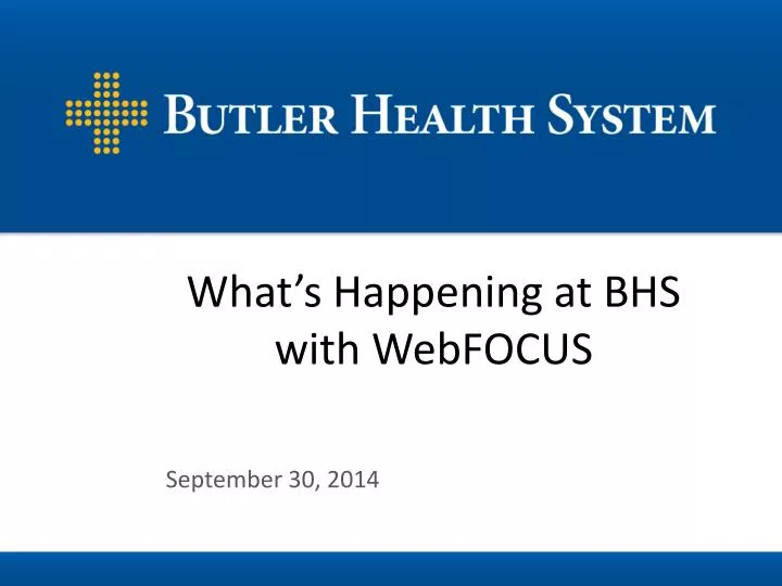 what s happening at bhs with webfocus