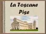 La Toscane Pise - slide 1