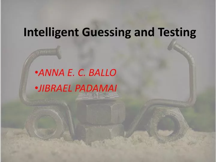 intelligent guessing and testing