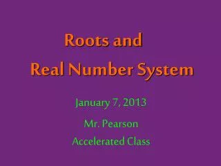 Roots and 	 Real Number System