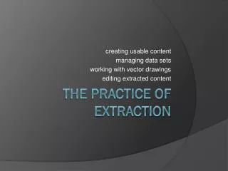 The Practice of Extraction