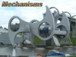 Mechanisms - slide 1