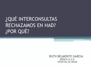 qu interconsultas rechazamos en had por qu