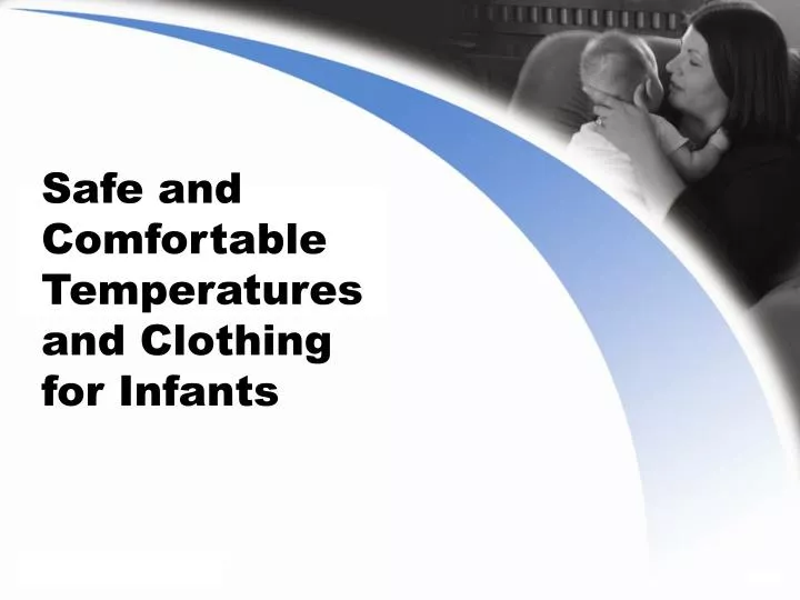 safe and comfortable temperatures and clothing for infants