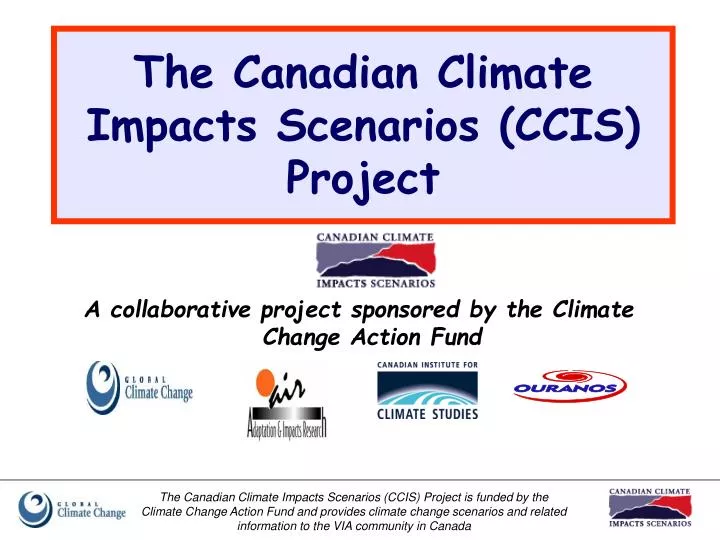 the canadian climate impacts scenarios ccis project