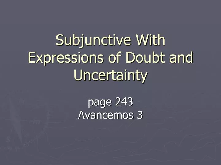 subjunctive with expressions of doubt and uncertainty