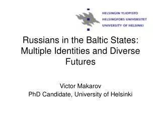 Russians in the Baltic States: Multiple Identities and Diverse Futures