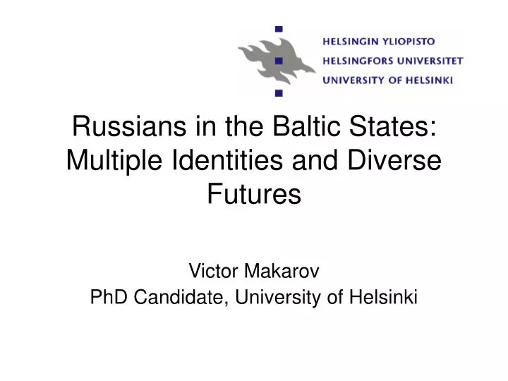 russians in the baltic states multiple identities and diverse futures