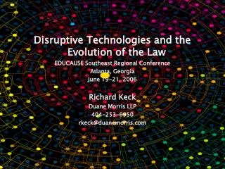 Disruptive Technologies and the Evolution of the Law EDUCAUSE Southeast Regional Conference