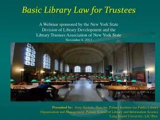 Basic Library Law for Trustees A Webinar sponsored by the New York State