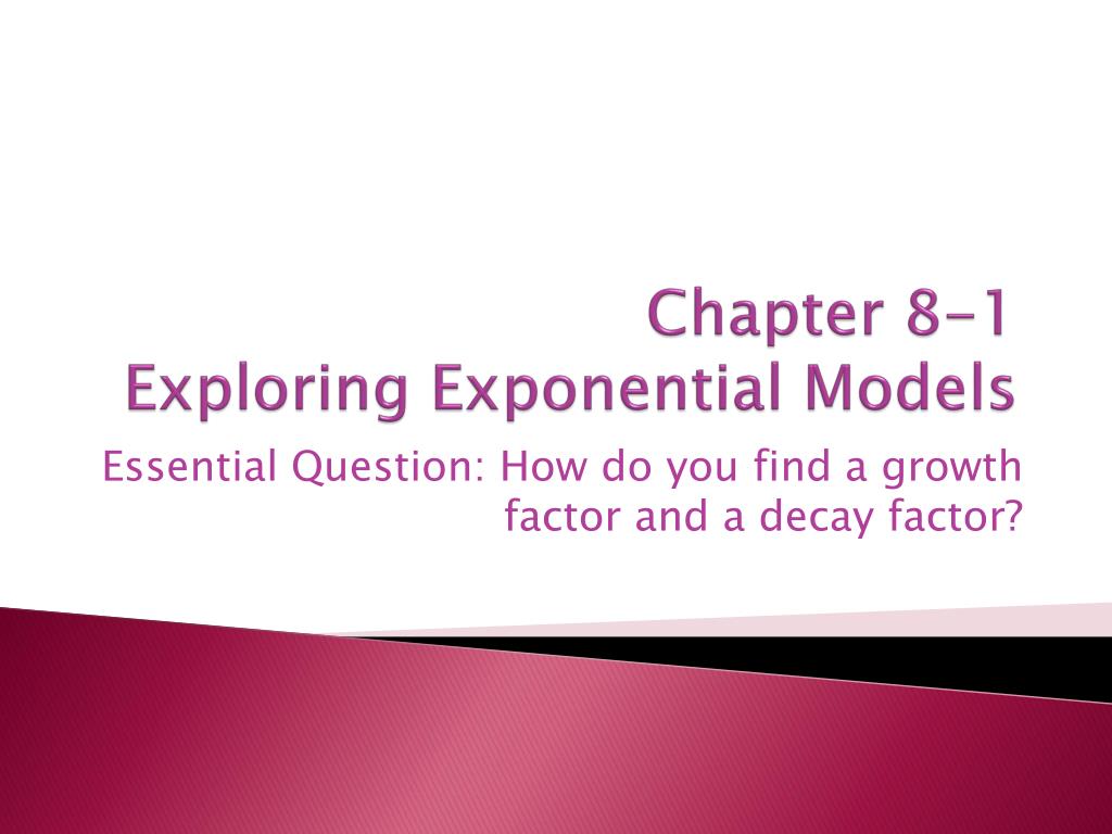 PPT - Chapter 8-1 Exploring Exponential Models PowerPoint Presentation ...