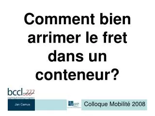 comment bien arrimer le fret dans un conteneur