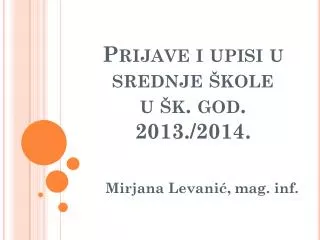 prijave i upisi u srednje kole u k god 2013 2014