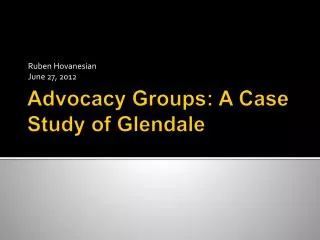 Advocacy Groups: A Case Study of Glendale