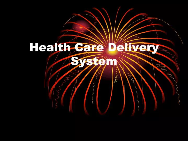 health care delivery system