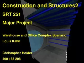 Construction and Structures2 SRT 251 Major Project Warehouse and Office Complex Scenario