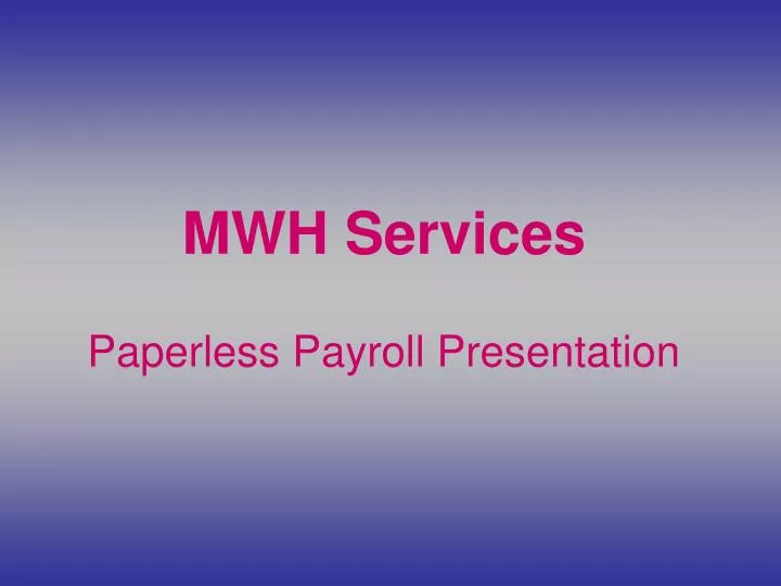 mwh services paperless payroll presentation