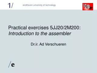 Practical exercises 5JJ20/2M200: Introduction to the assembler