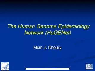The Human Genome Epidemiology Network (HuGENet)