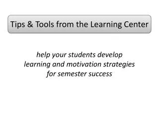 help your students develop learning and motivation strategies for semester success