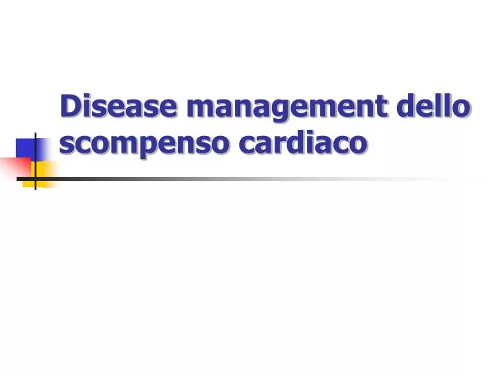 disease management dello scompenso cardiaco
