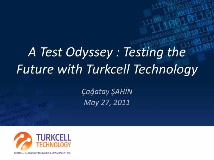 a test odyssey testing the f uture with turkcell technology