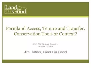 Farmland Access, Tenure and Transfer: Conservation Tools or Context?