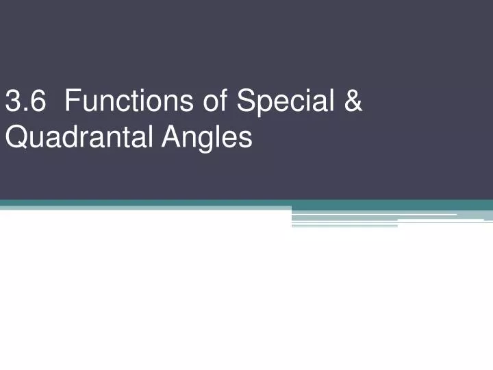 3 6 functions of special quadrantal angles
