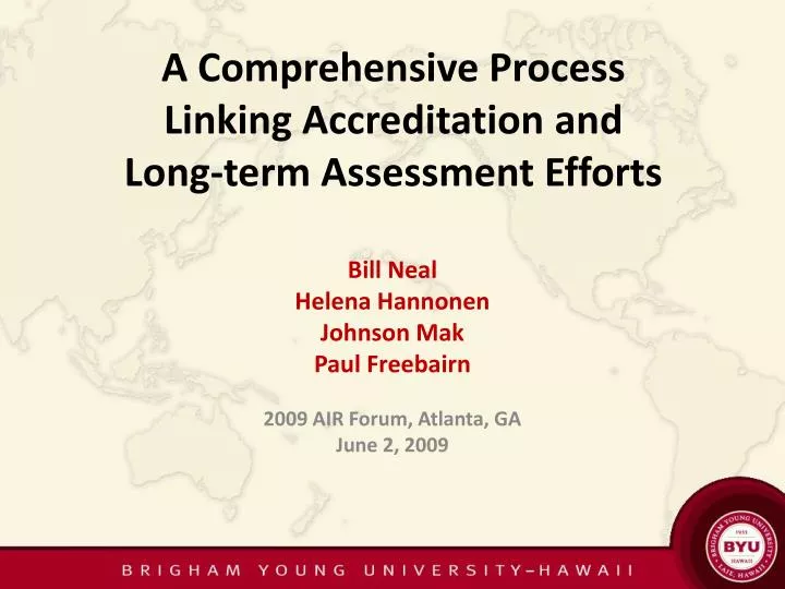 a comprehensive process linking accreditation and long term assessment efforts