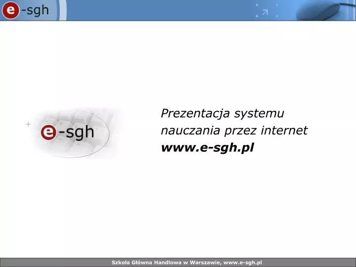 prezentacja systemu naucz a nia przez internet www e sgh pl