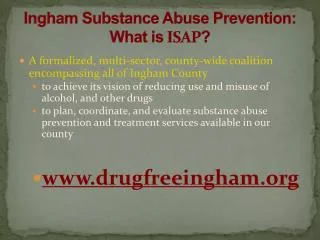 Ingham Substance Abuse Prevention: What is ISAP ?