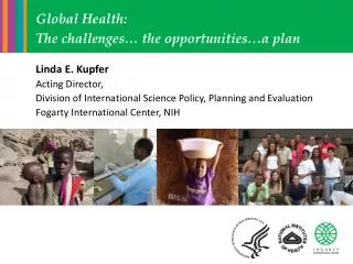 Linda E. Kupfer Acting Director, Division of International Science Policy, Planning and Evaluation