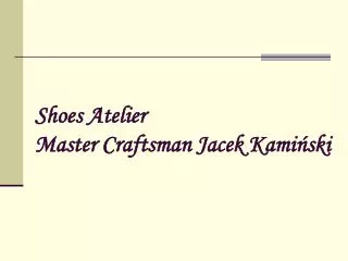 Shoes Atelier Master Craftsman Jacek Kami?ski