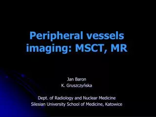 Peripheral vessels imaging: MSCT, MR