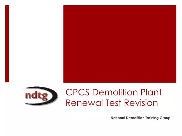 cpcs demolition plant renewal test revision