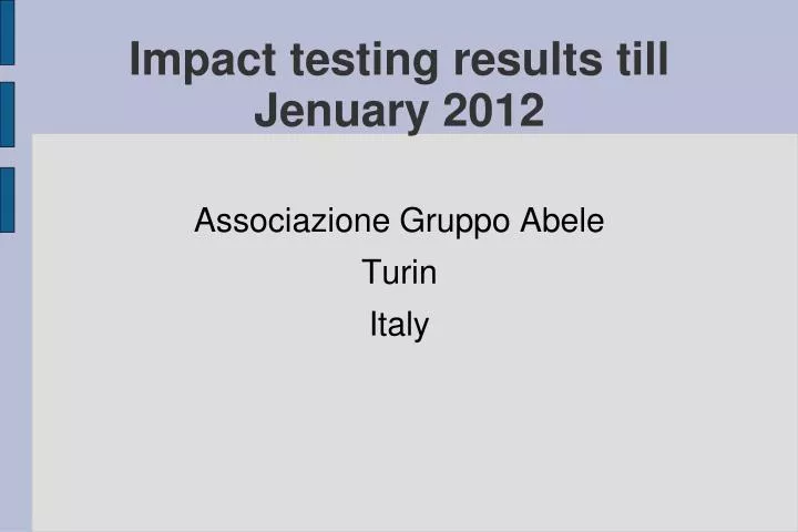 impact testing results till jenuary 2012