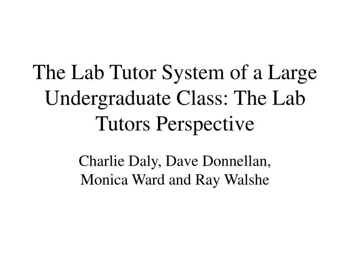 the lab tutor system of a large undergraduate class the lab tutors perspective