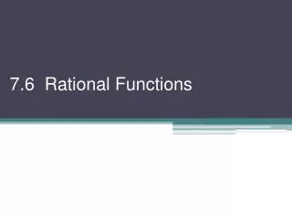 7.6 Rational Functions