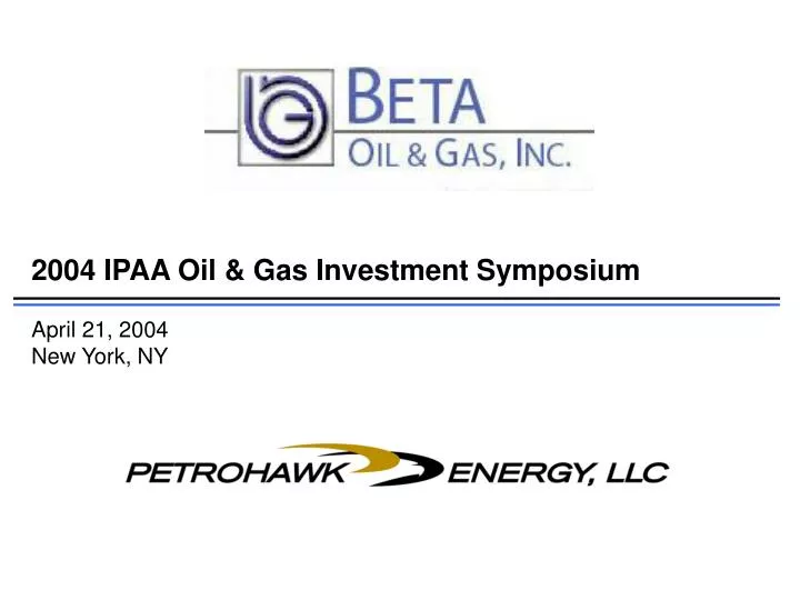 2004 ipaa oil gas investment symposium