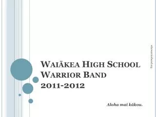 Wai?kea High School Warrior Band 2011-2012