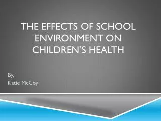 The Effects of School Environment on Children's Health
