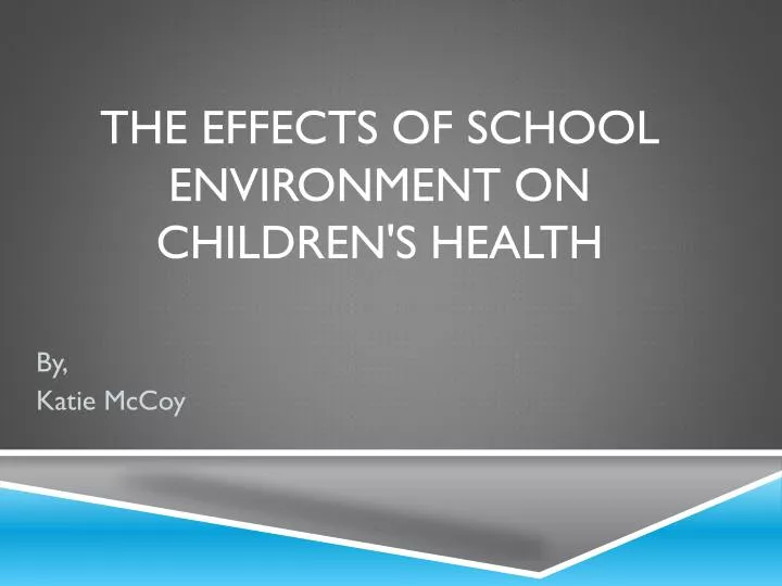the effects of school environment on children s health