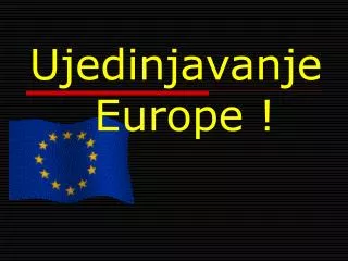 ujedinjavanje europe