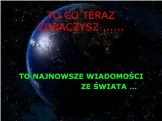 to co teraz zobaczysz
